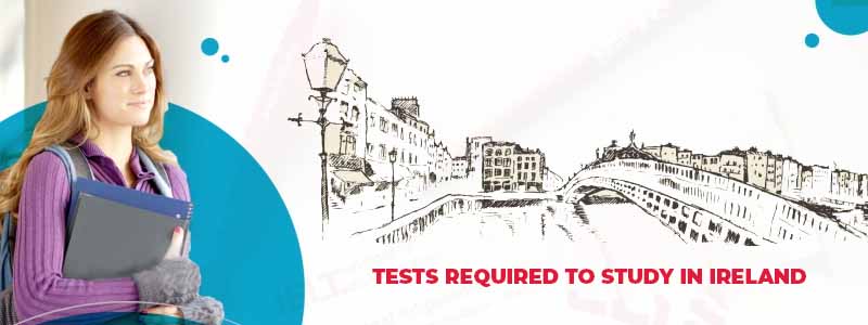 test Required to Study in Ireland